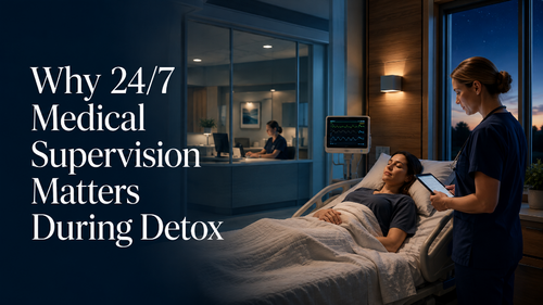 Medical Supervision Matters During Detox