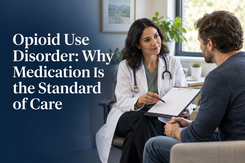 Opioid Use Disorder Why Medication Is the Standard of Care.png
