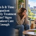 When Is It Time for Inpatient Anxiety Treatment i