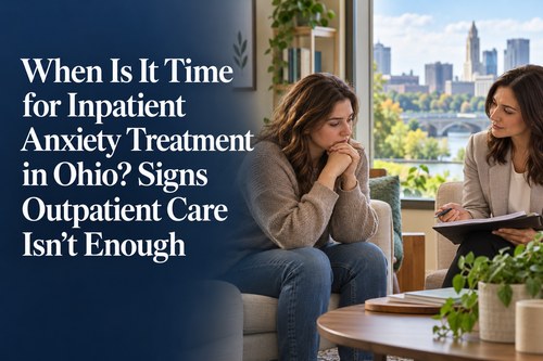 When Is It Time for Inpatient Anxiety Treatment i